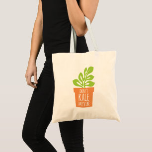 Funny Gardening Pun Don’t Kale My Vibe Tote Bag