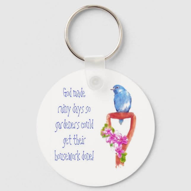 Funny Gardening Quote, Bluebird Key Ring (Front)
