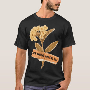 Funny Gardening Quote gift T-Shirt