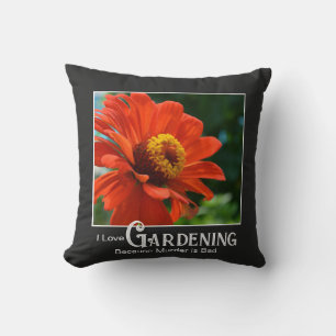 Funny gardening saying orange floral zinnia daisy cushion