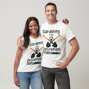 Funny Gardening saying T-Shirt