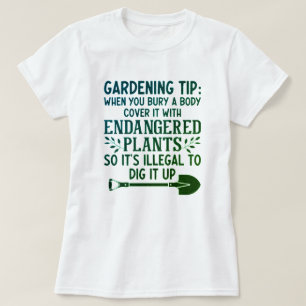 FUNNY GARDENING TIP T-Shirt