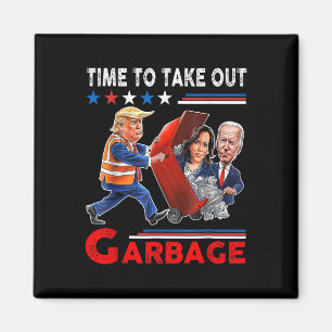 Funny Garge For Trump 2024 - Time To Take Out The Magnet