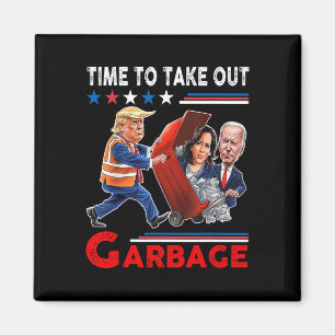 Funny Garge For Trump 2024 - Time To Take Out The Magnet