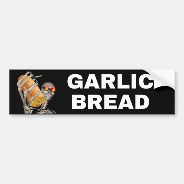 Funny "Garlic Bread" Skeleton Car Meme Bumper Sticker (Front)