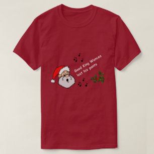Funny Gay Christmas Good King Wences Lost His Pant T-Shirt