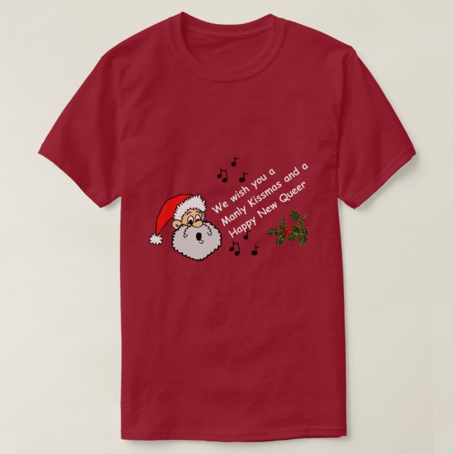 Funny Gay Christmas Wish Manly Kissmas Happy Queer T-Shirt (Design Front)
