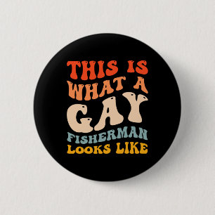 Funny Gay Pride Fishing What A Gay Fisherman Looks 6 Cm Round Badge