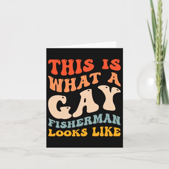 Funny Gay Pride Fishing What A Gay Fisherman Looks Card (Front)