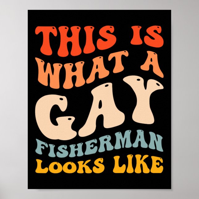 Funny Gay Pride Fishing What A Gay Fisherman Looks Poster (Front)