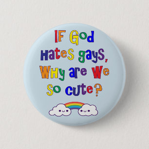 Funny Gay Pride, Why Are We So Cute 6 Cm Round Badge