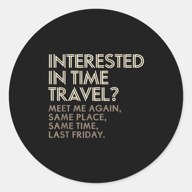 Funny Geek Gift Time Travel Paradox  Classic Round Sticker (Front)