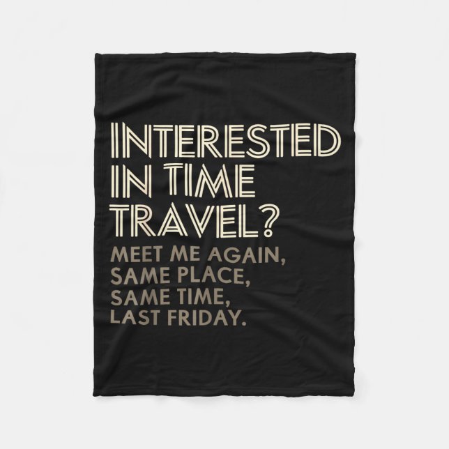 Funny Geek Gift Time Travel Paradox  Fleece Blanket (Front)
