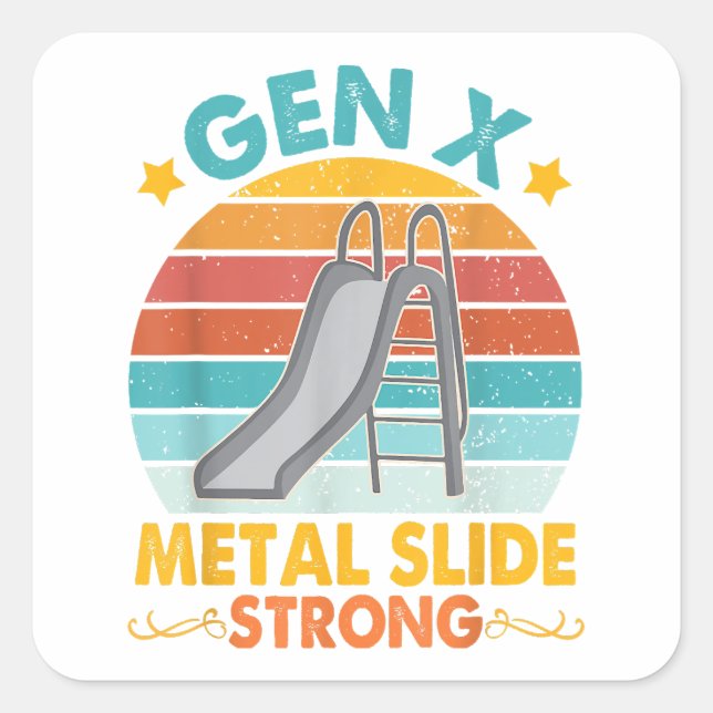 Funny Gen X Generation Sarcasm Gen X Metal Slide A Square Sticker (Front)