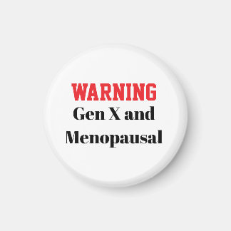 Funny Gen X Menopausal magnet