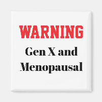 Funny Gen X Menopausal magnet