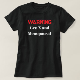 Funny Gen X Menopausal Shirt Warning Humour Retro