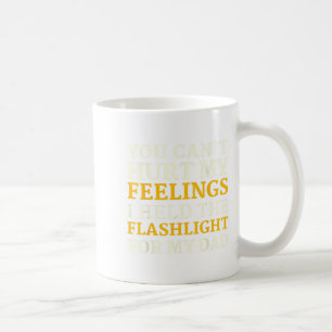 Funny Gen-x You Can't Hurt My Feelings I Held The  Coffee Mug