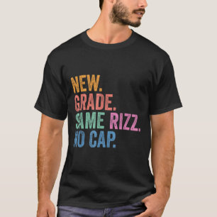 Funny Gen Z Back To School New Grade Same Rizz No T-Shirt