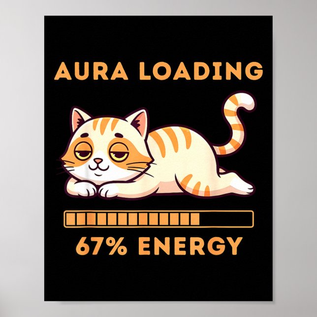 Funny Gen Z Meme 67 Cat Aura Cat Loading 67 Percen Poster (Front)