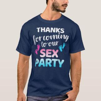 Funny gender reveal thanks coming to our se party  T-Shirt