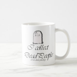 Funny Genealogy Collect Dead People Coffee Mug