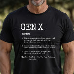 Funny Generation X Definition Traits T-Shirt<br><div class="desc">Embrace the gritty nostalgia with our Generation X Definition T-Shirt. This bold design is a tongue-in-cheek nod to the unapologetically independent and resourceful spirit of Gen Xers, making a statement that's both humourous and a little bit rebellious. Perfect for anyone who grew up in the era of latchkey kids and...</div>