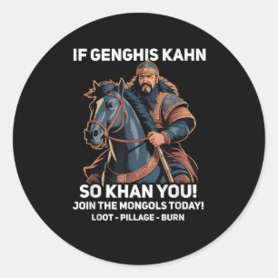 Funny Genghis Khan Quote Funny Mongolia History Classic Round Sticker