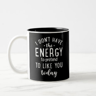 Funny Genuine Gift, i don't have the energy Gag Two-Tone Coffee Mug
