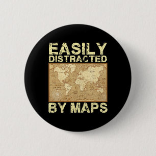 Funny Geography Teacher, Easily Distracted By Maps 6 Cm Round Badge
