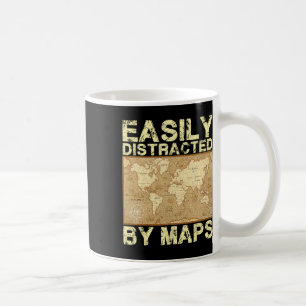 Funny Geography Teacher, Easily Distracted By Maps Coffee Mug