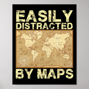 Funny Geography Teacher, Easily Distracted By Maps Poster