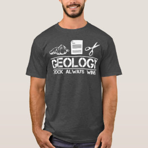 Funny Geology Rock Always Wins Geologist Pun 1 T-Shirt
