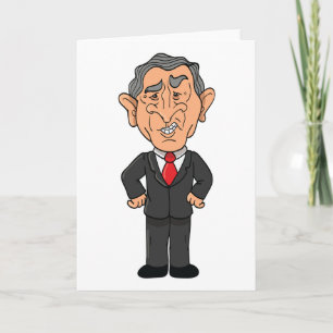 Funny George W Bush Political Caricature Card