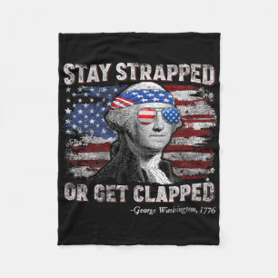 Funny George Washington 4th Of July Stay Strapped  Fleece Blanket