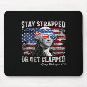 Funny George Washington 4th Of July Stay Strapped Mouse Pad
