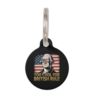 Funny George Washington Too Cool for British Rule Pet Tag