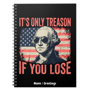 Funny George Washington Treason Quote Vintage Notebook