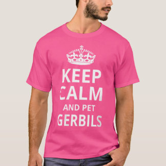 Funny Gerbil Keep Calm And Pet Gerbils T-Shirt