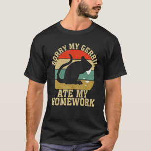 Funny Gerbil Owner School My Gerbil Ate My Homewor T-Shirt