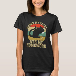 Funny Gerbil Owner School My Gerbil Ate My Homewor T-Shirt