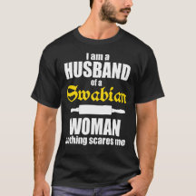 Funny German Sayings Shirt - Woman from Swabia