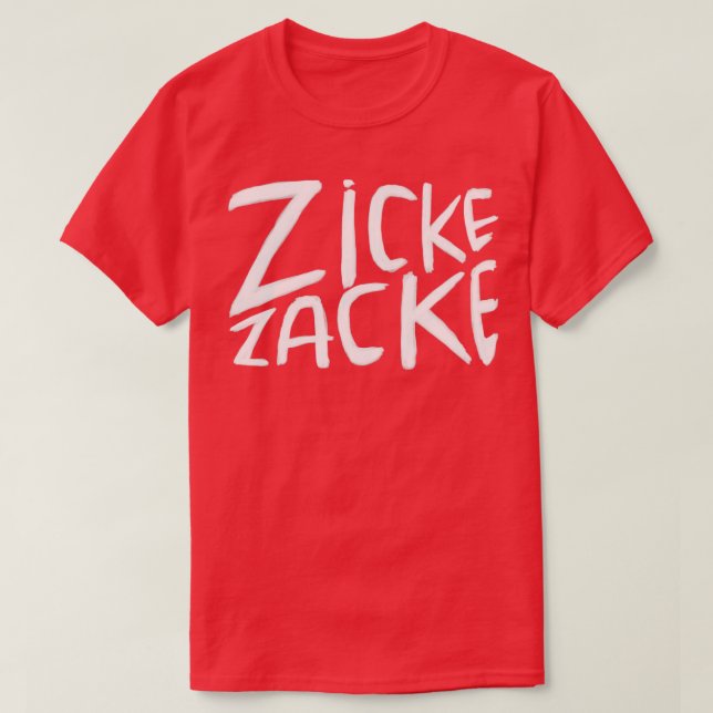 Funny German Zicke Zacke T-Shirt (Design Front)