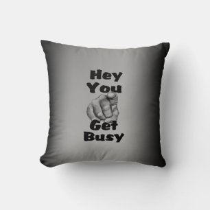 Funny Get Busy Cushion
