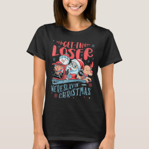 Funny Get In Loser Were Saving Christmas Vibes San T-Shirt