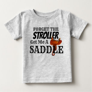 Funny "Get Me a Saddle" Cowboy Baby Baby T-Shirt