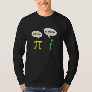 Funny Get Real Be Rational Pi Math Teacher Geek T-Shirt