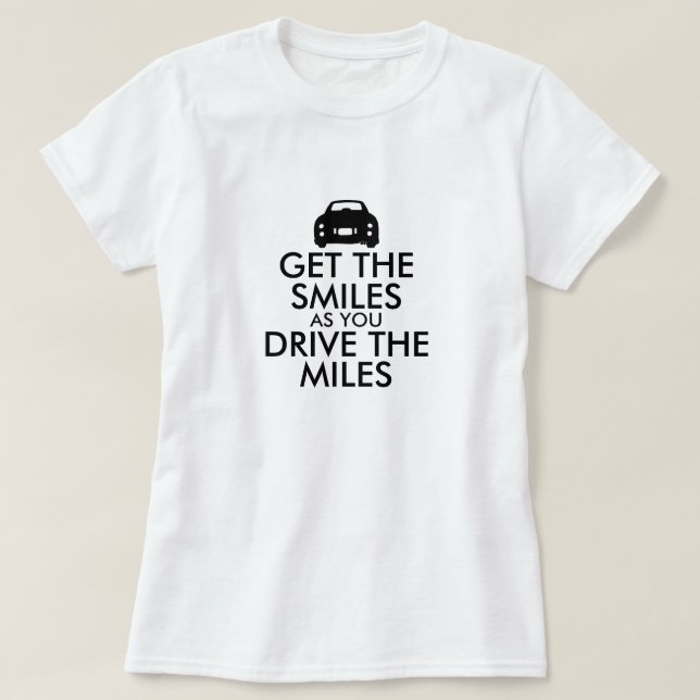 Funny Get the Smiles Drive the Miles Figaro Car T-Shirt (Design Front)