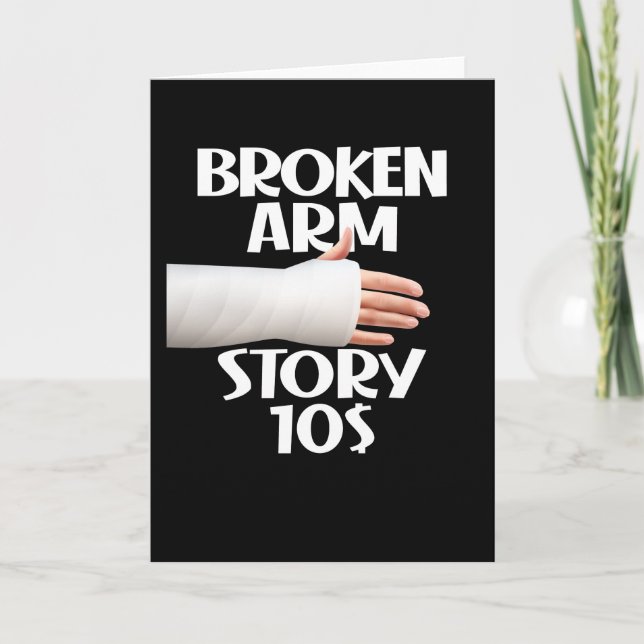  Funny Get Well Broken Arm Story $10 Gag Injury Card (Front)
