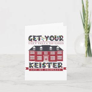 Funny Get Your Ugly Yella No-good Keister Off My P Card